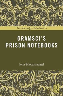 Routledge Guidebook to Gramsci's Prison Notebooks