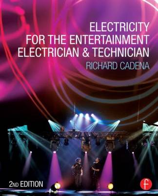 Electricity for the Entertainment Electrician & Technician