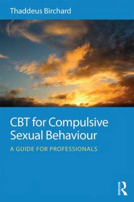CBT for Compulsive Sexual Behaviour: A guide for professionals