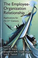 The Employee-Organization Relationship: Applications for the 21st Century