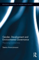 Gender, Development and Environmental Governance: Theorizing Connections