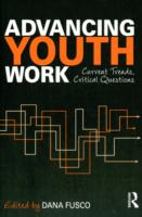 Advancing Youth Work: Current Trends, Critical Questions