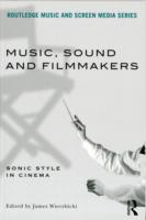 Music, Sound and Filmmakers: Sonic Style in Cinema