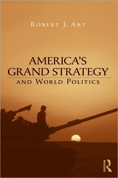 America's Grand Strategy and World Politics