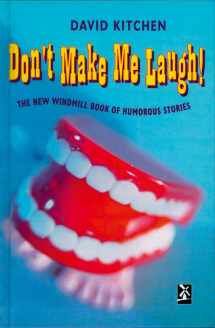 Don't Make Me Laugh: The Windmill Book of Humorous Stories