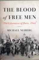 The Blood of Free Men: The Liberation of Paris, 1944