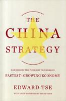 The China Strategy: Harnessing the Power of the World's Fastest-growing Economy