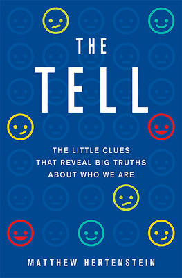 The Tell: The Little Clues That Reveal Big Truths About Who We are