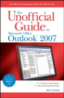 The Unofficial Guide to MS Office Outlook 2007