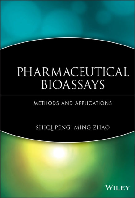 PHARMACEUTICAL BIOASSAYS: METHODS AND APPLICATIONS