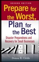 Prepare for the Worst, Plan for the Best: Disaster Preparedness and Recovery for Small Businesses