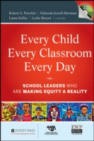 Every Child, Every Classroom, Every Day: School Leaders Who are Making Equity a Reality