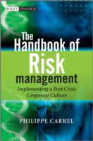 The Handbook of Risk Management: Implementing a Post Crisis Corporate Culture