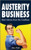 Austerity Business: 39 Tips for Doing More with Less