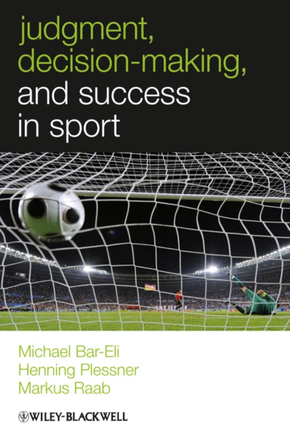 JUDGMENT, DECISION-MAKING AND SUCCESS IN SPORT