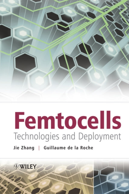 FEMTOCELLS: TECHNOLOGIES AND DEPLOYMENT
