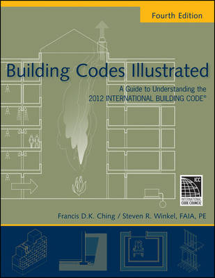 Building Codes Illustrated: A Guide to Understanding the 2012 International Building Code