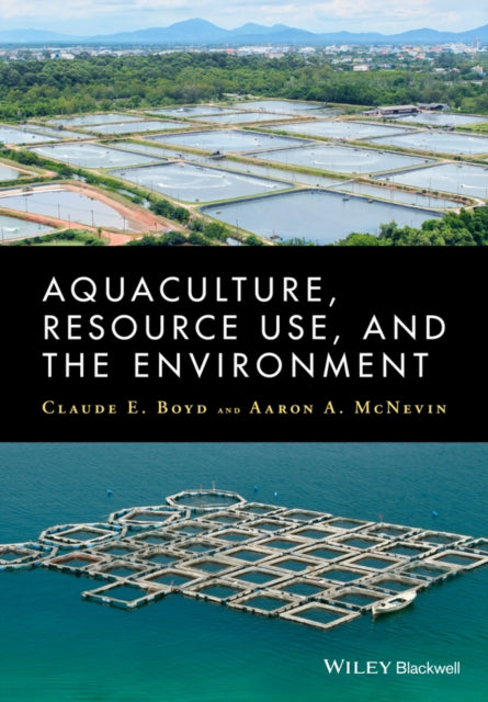 AQUACULTURE, RESOURCE USE, AND THE ENVIRONMENT