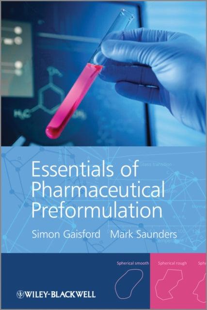 ESSENTIALS OF PHARMACEUTICAL PREFORMULATION
