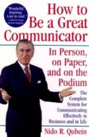 How to be a Great Communicator: In Person, on Paper and on the Podium