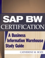 SAP BW Certification: A Business Information Warehouse Study Guide