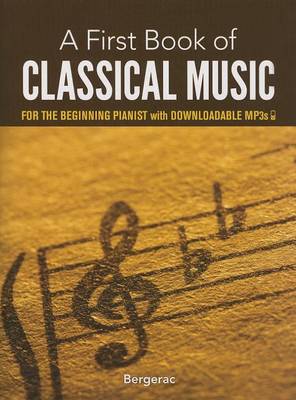 A First Book of Classical Music for the Beginning Pianist (Book/Downloads)