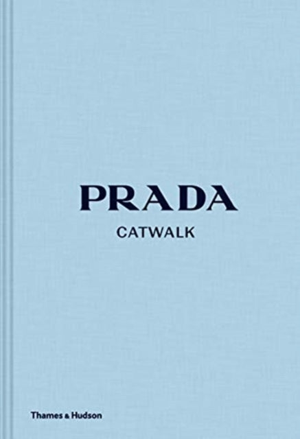 Prada Catwalk - The Complete Collections