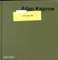 ALLAN KAPROW: ART IS LIFE