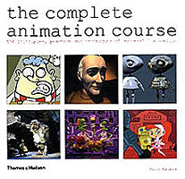 The Complete Animation Course: The Principles, Practice and Techniques of Successful Animation