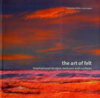 Art of Felt: Inspirational Designs, Textures and Surfaces