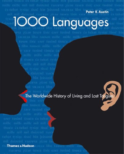 1000 LANGUAGES: THE WORLDWIDE HISTORY OF LIVING