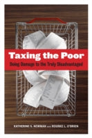 Taxing the Poor: Doing Damage to the Truly Disadvantaged