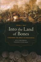 Into the Land of Bones: Alexander the Great in Afghanistan