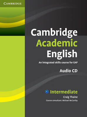Cambridge Academic English B1+ Intermediate Class Audio CD: An Integrated Skills Course for EAP