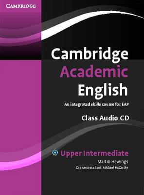 Cambridge Academic English B2 Upper Intermediate Class Audio CD: An Integrated Skills Course for EAP