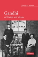 GANDHI AS DISCIPLE AND MENTOR