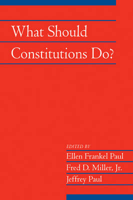 WHAT SHOULD CONSTITUTIONS DO?