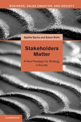 Stakeholders Matter: A New Paradigm for Strategy in Society
