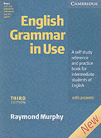 English Grammar in Use with Answers: A Self-study Reference and Practice Book for Intermediate Students of English