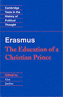 Erasmus: The Education of a Christian Prince with the Panegyric for Archduke Philip of Austria