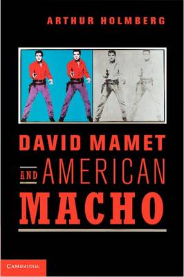 DAVID MAMET AND AMERICAN MACHO