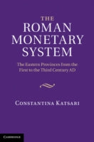 The Roman Monetary System: The Eastern Provinces from the First to the Third Century AD