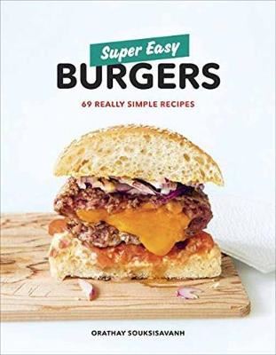 Super Easy Burgers - 69 Really Simple Recipes