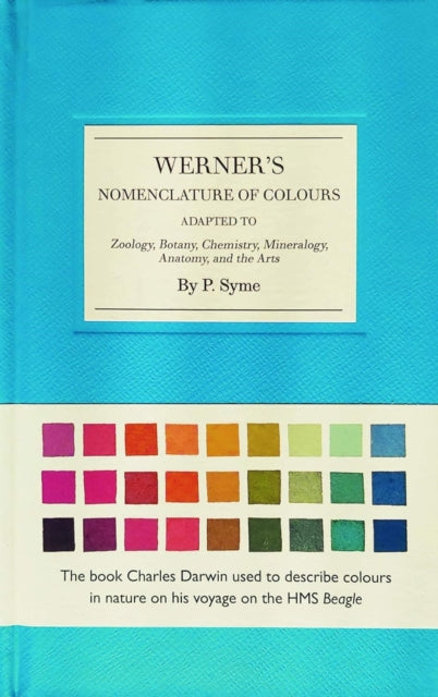 Werner's Nomenclature of Colours - Adapted to Zoology, Botany, Chemistry, Minerology, Anatomy and the Arts