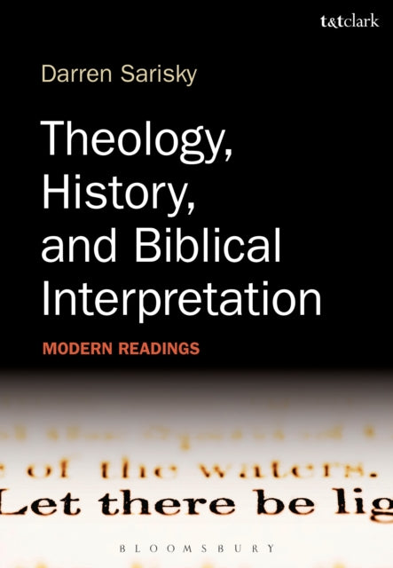 Theology, History and Biblical Interpretation: Modern Readings