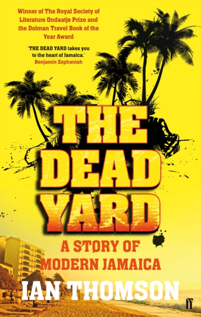 The Dead Yard: A Story of Modern Jamaica