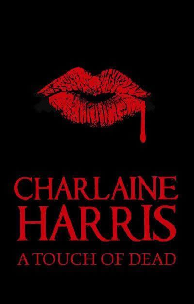 A Touch of Dead (Sookie Stackhouse / Southern Vampire Mysteries)