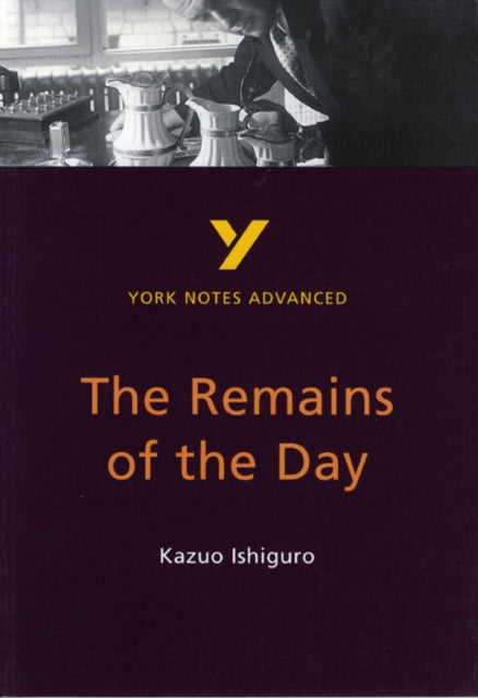 Remains of the Day (York Notes Advanced) English Literature Study Guide - for 2026, 2027 exams