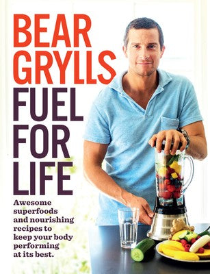 Fuel for Life: Achieve maximum health with amazing dairy, wheat and sugar-free recipes and my ultimate 8-week eating plan