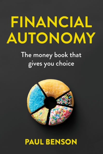 Financial Autonomy - The money book that gives you choice